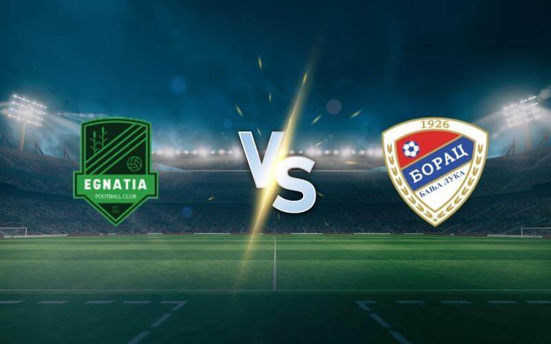 Champions League Qualification: Egnatia vs Borac Banja Luka Prediction and Betting Tips...