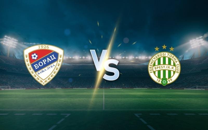 Borac Banja Luka vs Ferencváros - Europa League Qualification Prediction and Betting Tips