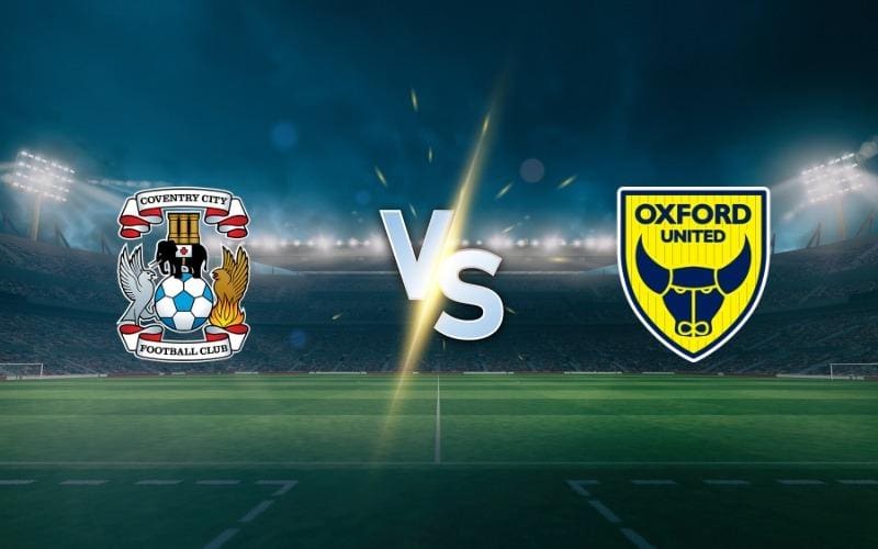 Championship England: Coventry City vs Oxford United Prediction and Betting Tips (August...